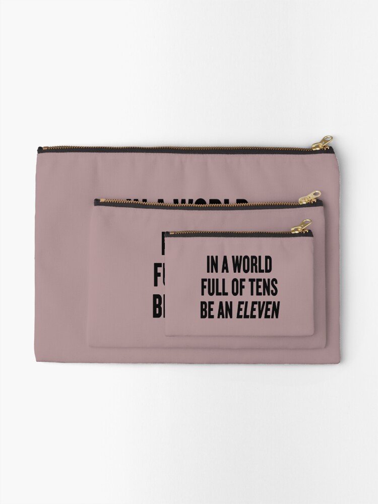 Alternate view of Stranger Things "In a world full of tens be an Eleven" Zipper Pouch