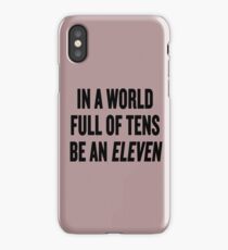 Stranger Things "In a world full of tens be an Eleven" iPhone Case/Skin
