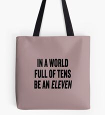 Fremde Dinge "In einer Welt voller Zehnen ein Elf sein" Tote Bag