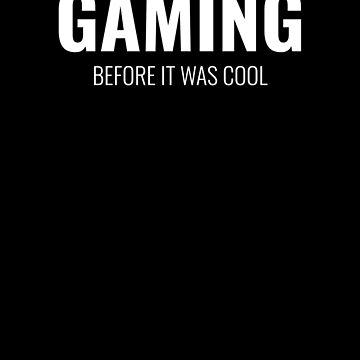 Artwork thumbnail, I Was Gaming Before It Was Cool by NOSCOPE360