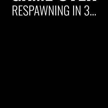 Artwork thumbnail, Game Over - Respawning In 3... by NOSCOPE360