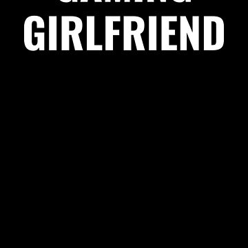 Artwork thumbnail, Gaming Girlfriend by NOSCOPE360
