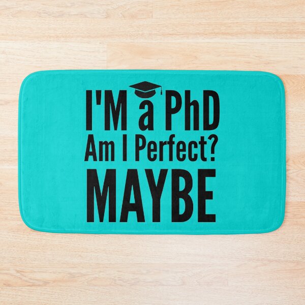Item preview, I'm a PhD. Funny sayings designed and sold by ramazis.