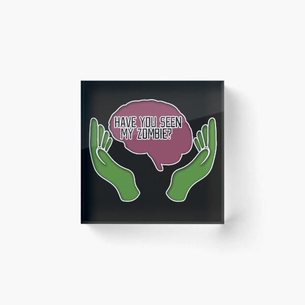 Item preview, Have You Seen My Zombie designed and sold by NuarzDesign.