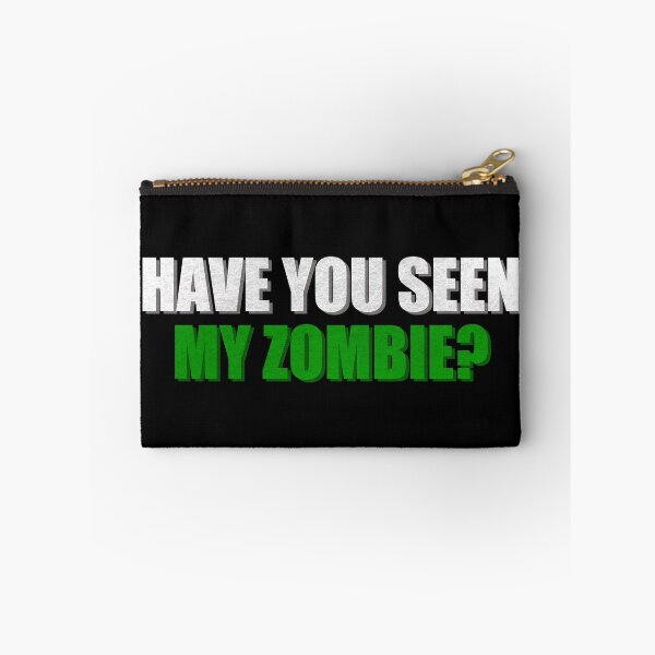 Item preview, Have You Seen My Zombie designed and sold by NuarzDesign.