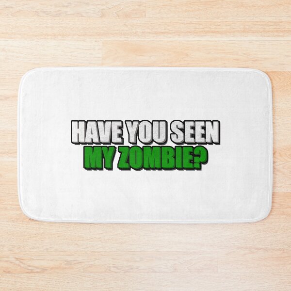 Item preview, Have You Seen My Zombie designed and sold by NuarzDesign.