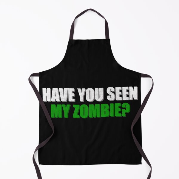Item preview, Have You Seen My Zombie designed and sold by NuarzDesign.