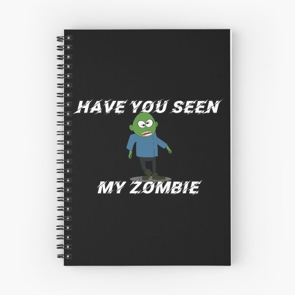 Item preview, Have You Seen My Zombie designed and sold by NuarzDesign.