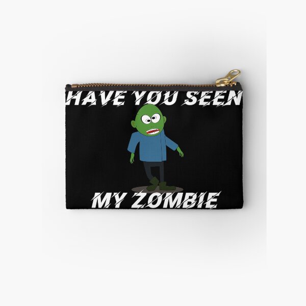 Item preview, Have You Seen My Zombie designed and sold by NuarzDesign.