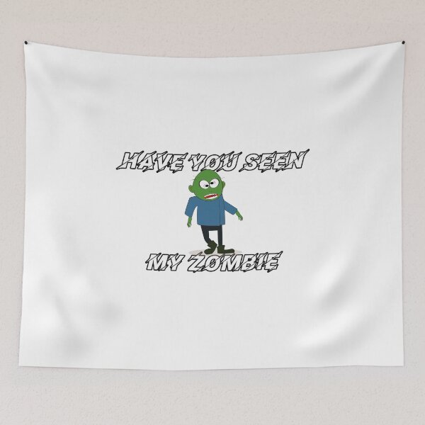 Item preview, Have You Seen My Zombie designed and sold by NuarzDesign.