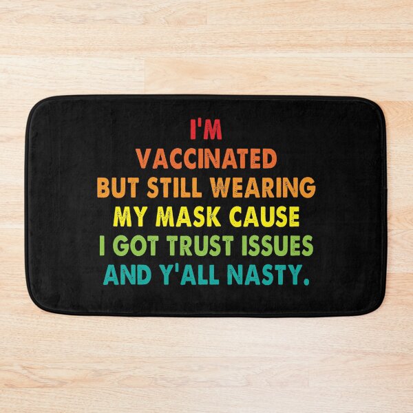 Item preview, I’m vaccinated but still wearing my mask cause i got trust issues designed and sold by polonisisi41.