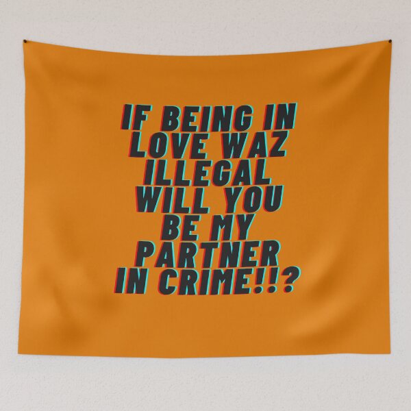 Item preview, If being in love waz a crime, will you be my partner in crime, pickup lines, flirt, cute designed and sold by FLIRTAASAN.