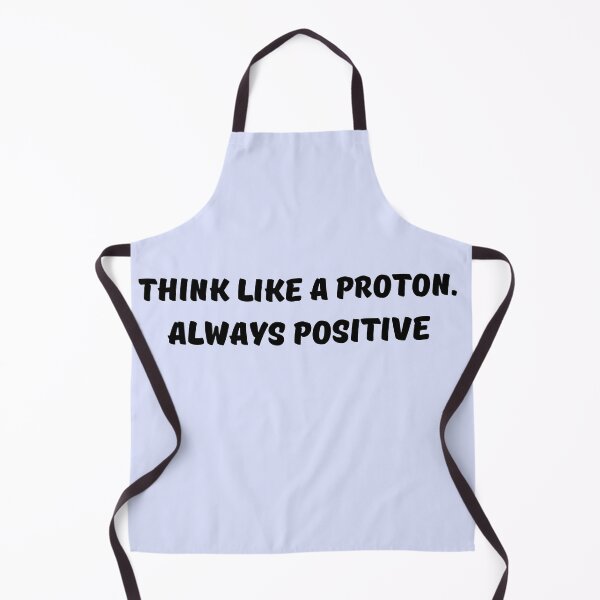 Item preview, Think like a proton always positive designed and sold by Zaibo.