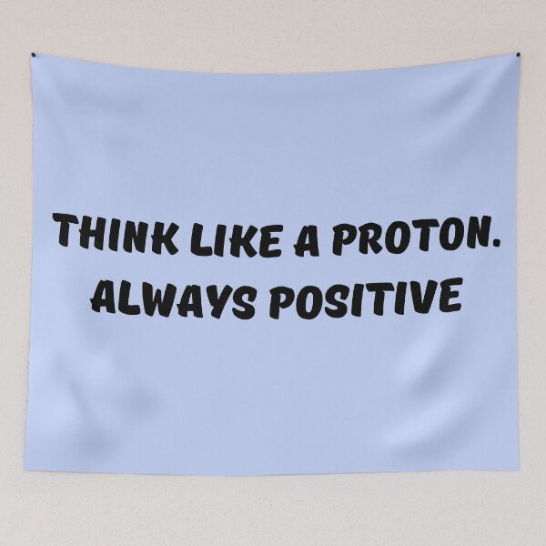 Item preview, Think like a proton always positive designed and sold by Zaibo.
