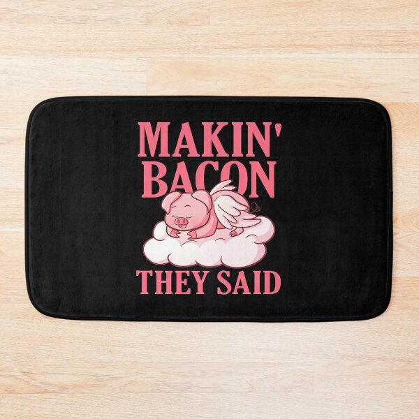Item preview, Makin Bacon They Said  designed and sold by kinHartleigh.