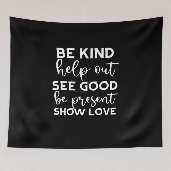 Item preview, Respectful-Empathetic-Be Kind Help Out See Good Be Present Show Love designed and sold by DiensDesign.