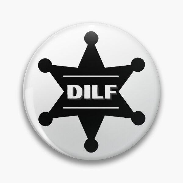 Item preview, DILF Black badge - Hot Dad Badge designed and sold by CaitU.