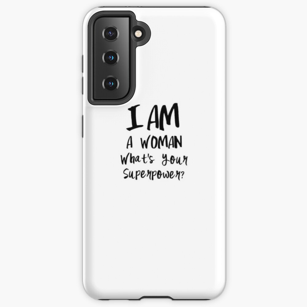 I am a Woman, What's your Superpower