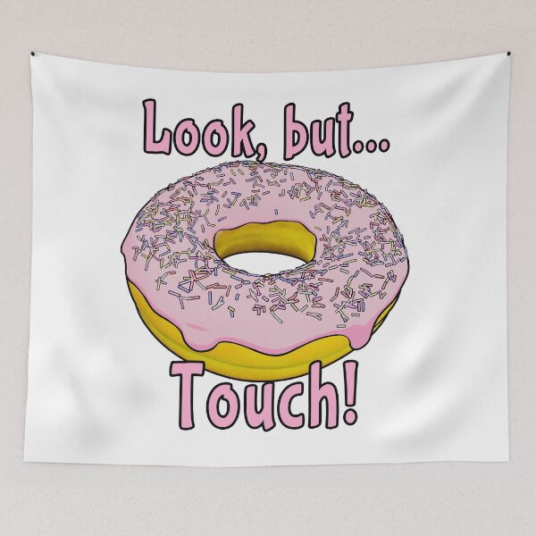 Item preview, Look but 'Do Nut' Touch! designed and sold by BananaPengoMan.