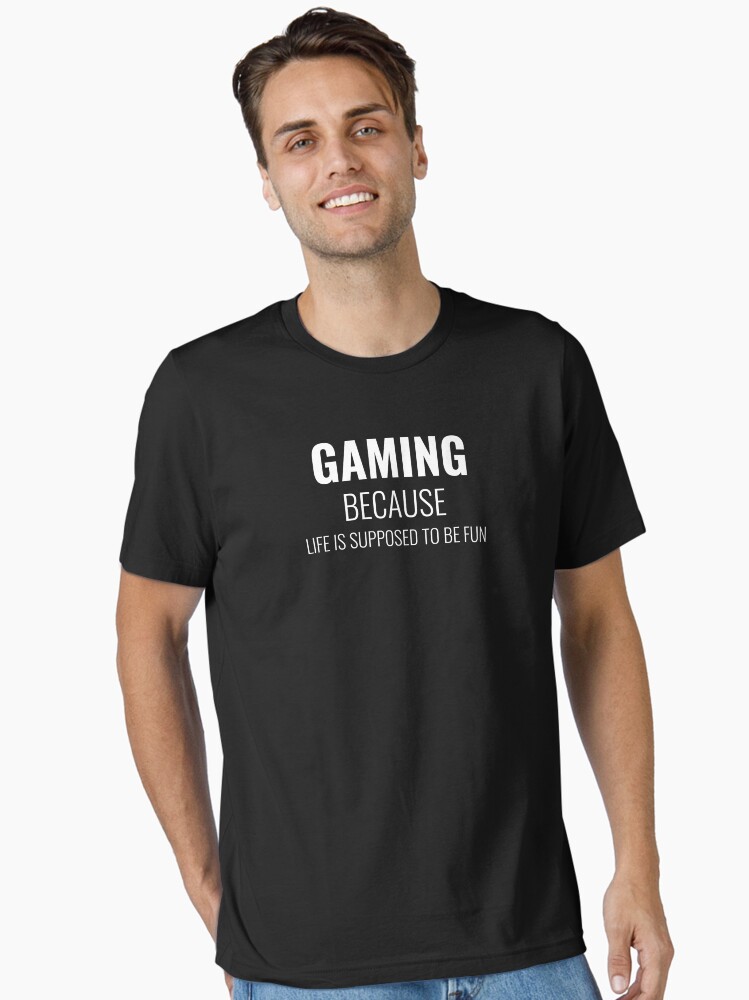 Thumbnail 2 of 7, Essential T-Shirt, Gaming Because Life Should Be Fun designed and sold by NOSCOPE360.