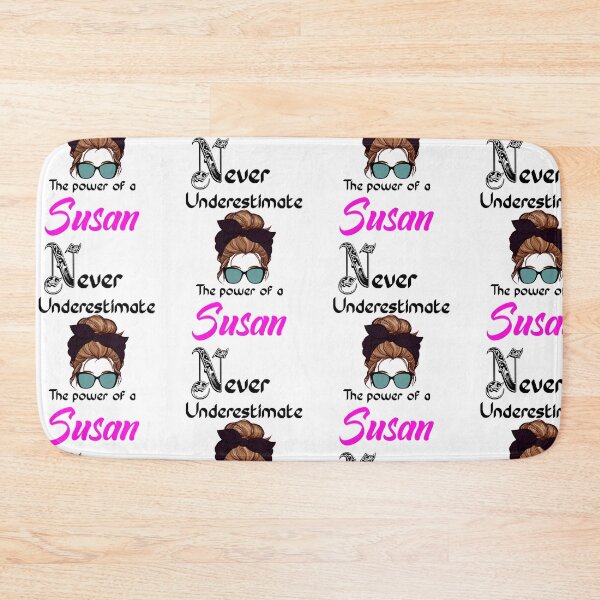 Item preview, Never underestimate the power of a Susan    designed and sold by Designs Of all kinds.