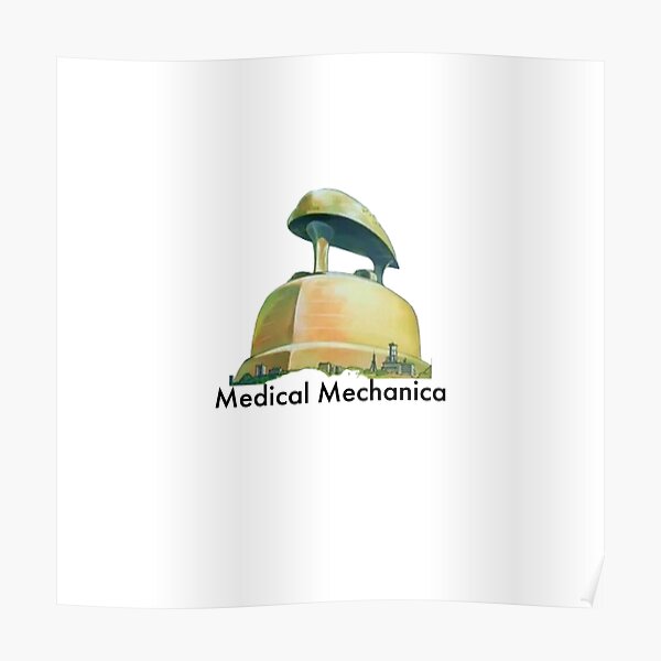 "Medical Mechanica" Poster by Mariocii Redbubble