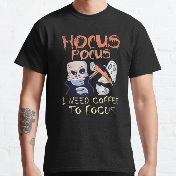 Hocus Pocus I Need Coffee To Focus Classic T-Shirt