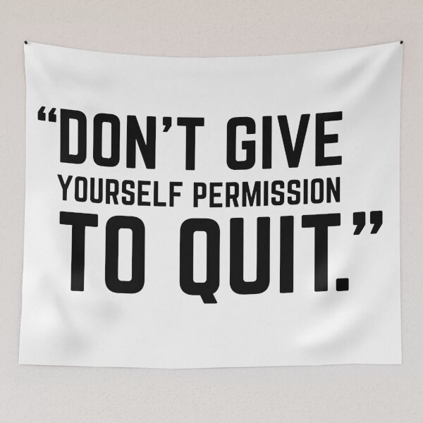 Item preview, DON'T GIVE YOURSELF PERMISSION TO QUIT 2 designed and sold by KingsManKind.