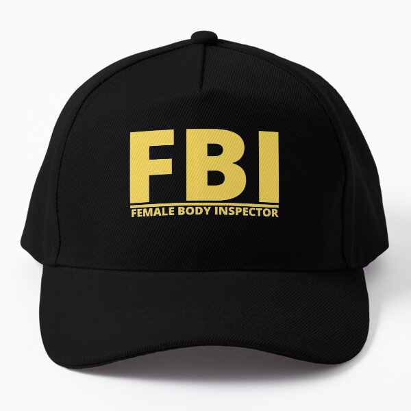FBI Funny Female Body Inspector Baseball Cap
