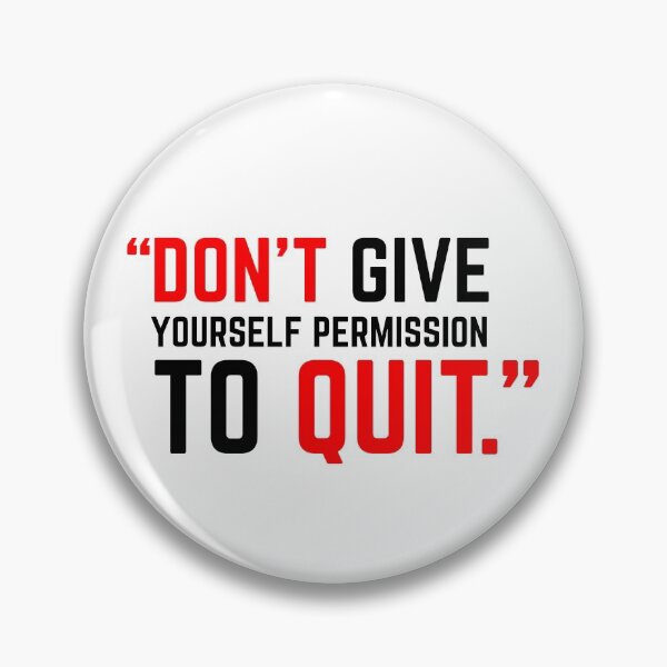 Item preview, DON'T GIVE YOURSELF PERMISSION TO QUIT red 2 designed and sold by KingsManKind.
