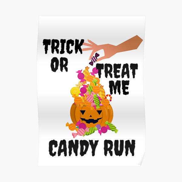 "TRICK OR TREAT ME, CANDY RUN, CANDY MEME, HALLOWEEN, ALLHALLOW