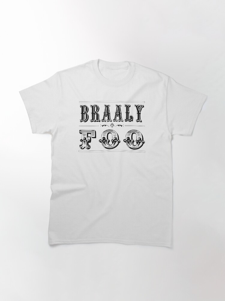 Alternate view of Braaly Foo Classic T-Shirt