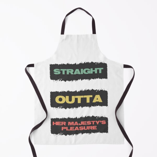 Item preview, Straight Outta Her Majesty's pleasure Funny British Slang Quote designed and sold by Naumovski.