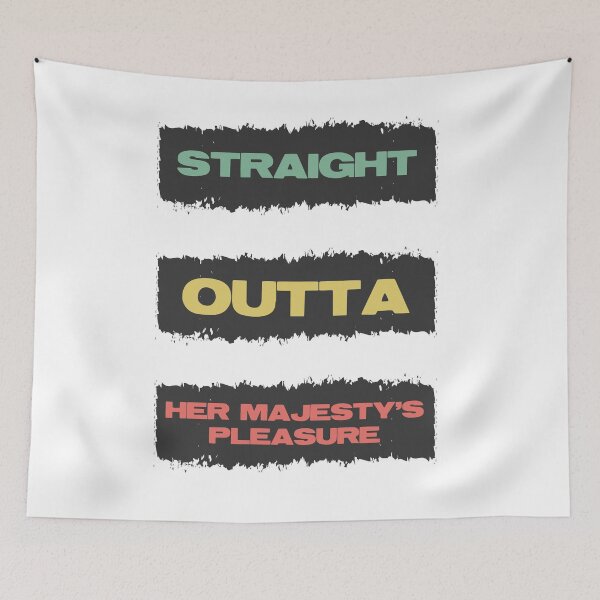 Item preview, Straight Outta Her Majesty's pleasure Funny British Slang Quote designed and sold by Naumovski.