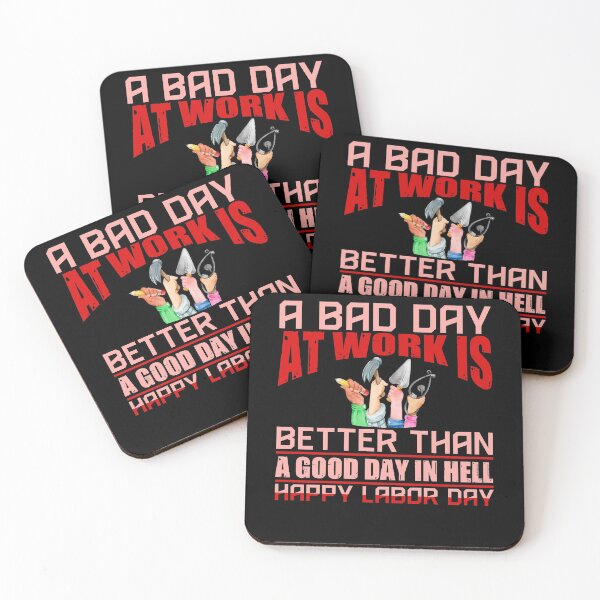 Item preview, A BAD DAY AT WORK IS BETTER THAN A GOOD DAY IN HELL HAPPY LABOR DAY designed and sold by eajob.