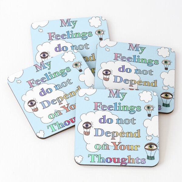 Item preview, My Feelings do not Depend on your Thoughts designed and sold by EndearDesigns.