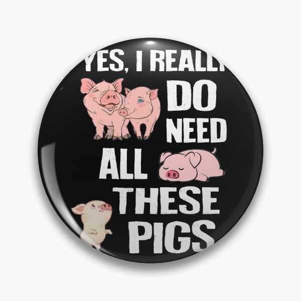 Item preview,  Yes, I really Do Need all these pigs designed and sold by LeHongTien.