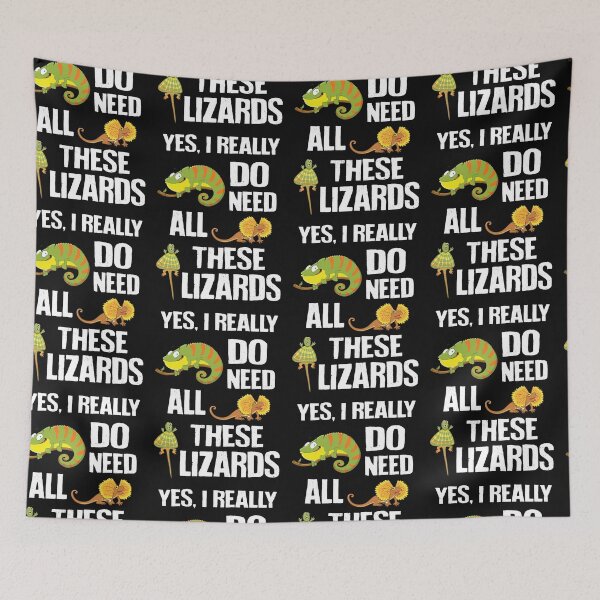 Item preview,  Yes, I really Do Need all these lizzards designed and sold by LeHongTien.