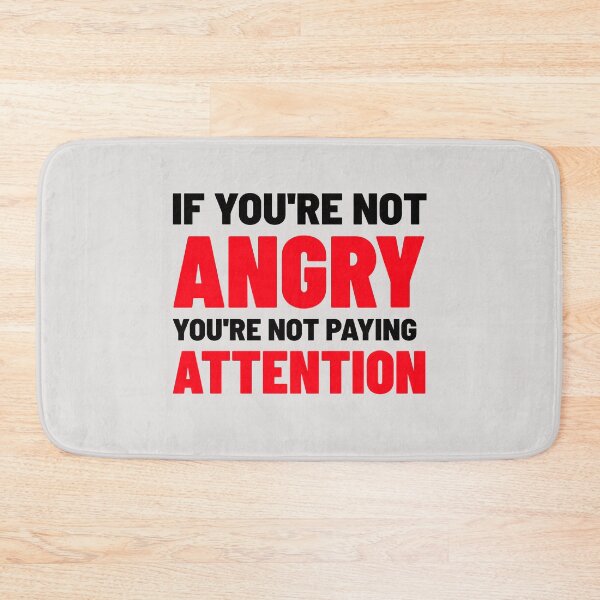Item preview, If You're Not Angry You're Not Paying Attention, Never Have I Ever designed and sold by AuroCreatives.