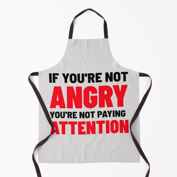 Item preview, If You're Not Angry You're Not Paying Attention, Never Have I Ever designed and sold by AuroCreatives.
