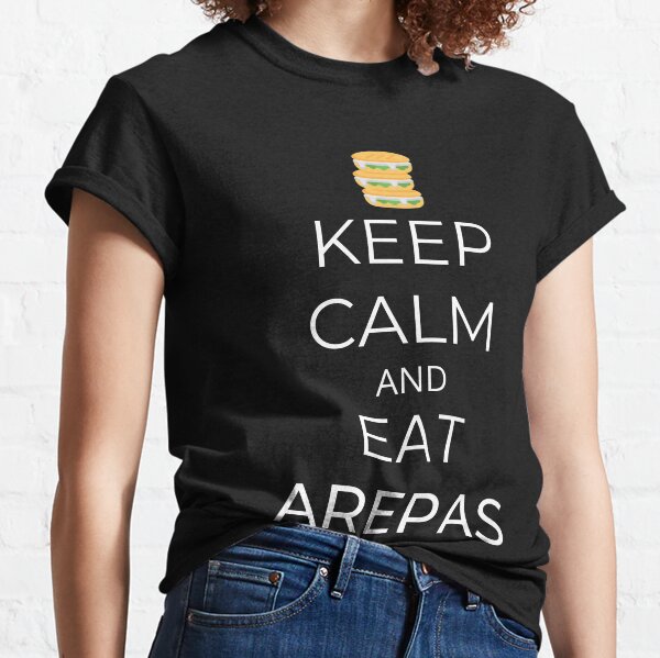 Keep Calm And Eat Arepas Classic T-Shirt