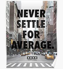 Never Settle For Average Poster