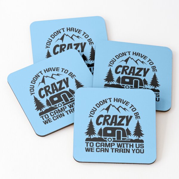 Item preview, You Don't Have To Be Crazy To Camp With Us We Can Train You Shirt,Funny Camp Tee,Camping Shirt,Camp Life Tshirt. designed and sold by Babe3955.