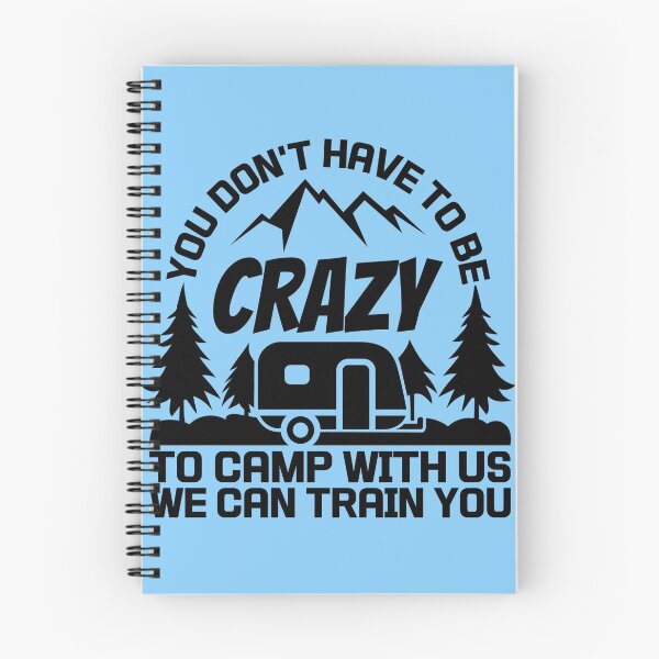 Item preview, You Don't Have To Be Crazy To Camp With Us We Can Train You Shirt,Funny Camp Tee,Camping Shirt,Camp Life Tshirt. designed and sold by Babe3955.