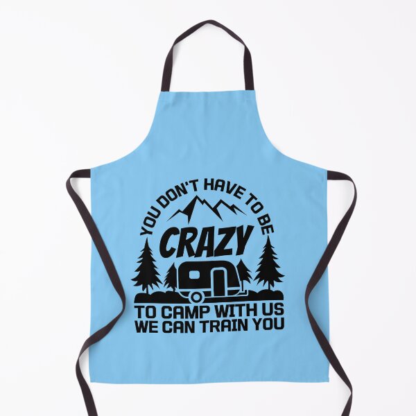 Item preview, You Don't Have To Be Crazy To Camp With Us We Can Train You Shirt,Funny Camp Tee,Camping Shirt,Camp Life Tshirt. designed and sold by Babe3955.