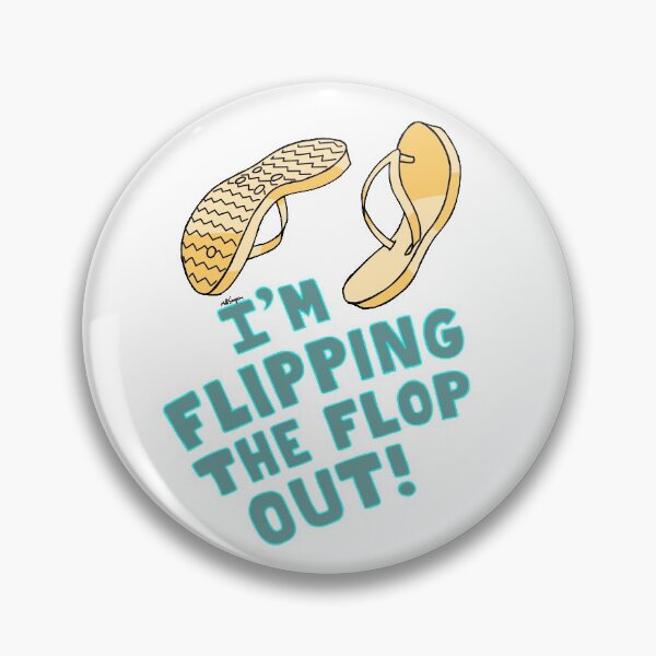 Item preview, I'm flipping the flop out! designed and sold by MatthewJSimpson.