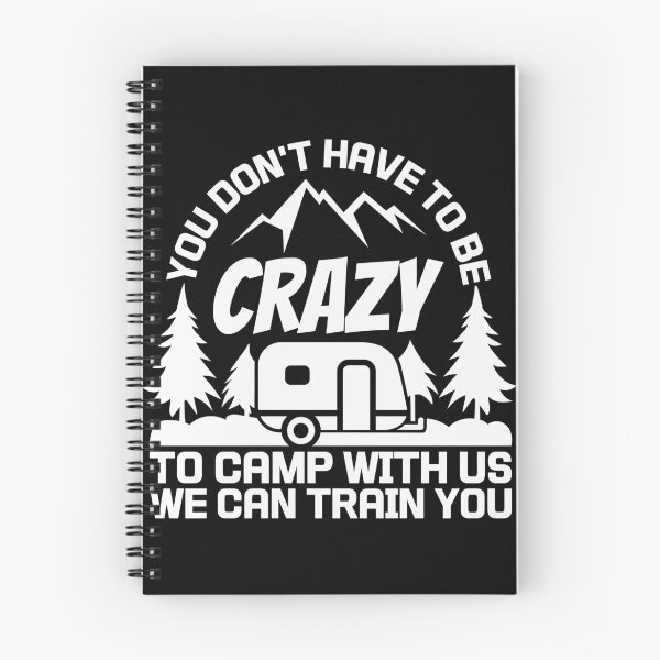 Item preview, You Don't Have To Be Crazy To Camp With Us We Can Train You Shirt,Funny Camp Tee,Camping Shirt,Camp Life Tshirt. designed and sold by Babe3955.