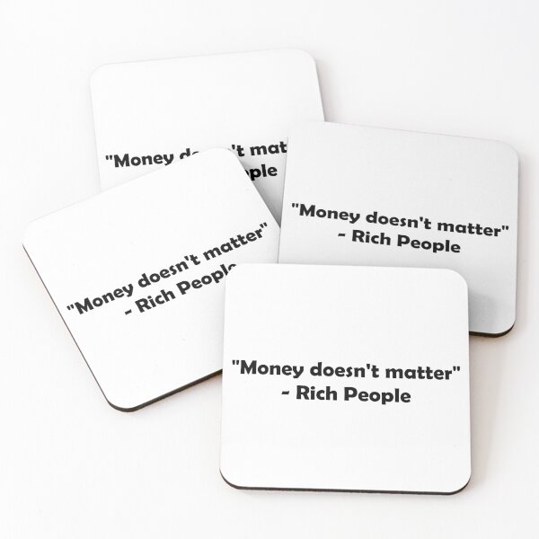 Item preview,  "Money doesn't matter" - Rich People designed and sold by Dobsy.