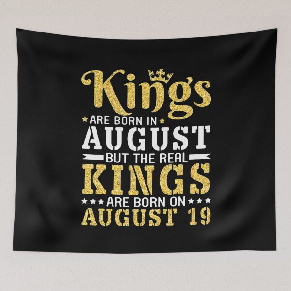 Item preview, Kings Are Born In Aug The Real Kings Are Born On August 19 T-Shirt  designed and sold by sherriwester.