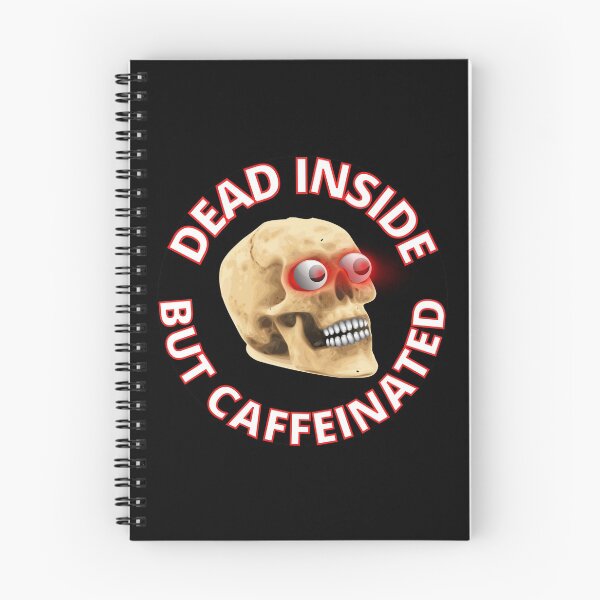 Item preview, Dead Inside but Caffeinated Skull designed and sold by RGRamsey.